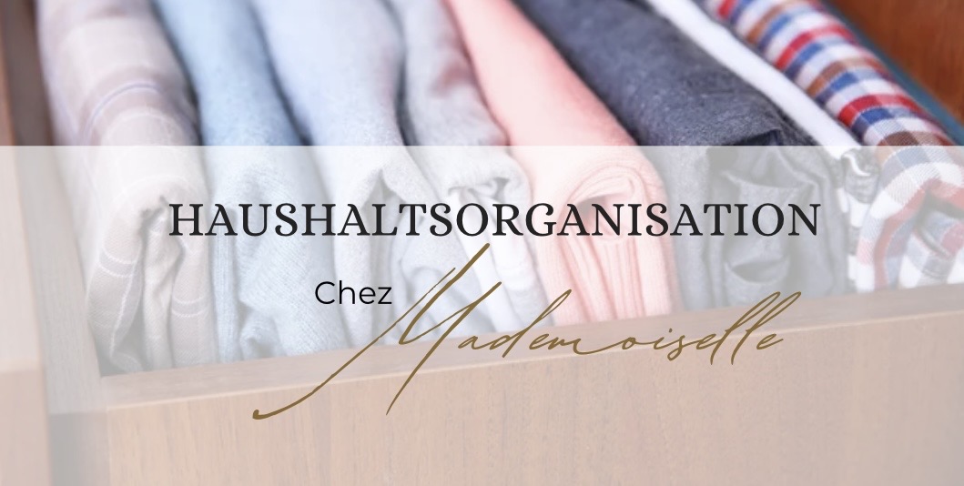 Chez Mademoiselle - HAUSHALTSORGANISATION - Vöcklabruck - Haushaltsdienstleistungen