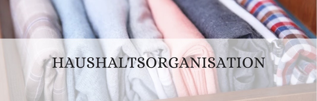 Chez Mademoiselle - HAUSHALTSORGANISATION - Vöcklabruck - Haushalt organisieren