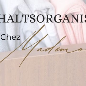 Chez Mademoiselle - HAUSHALTSORGANISATION - Vöcklabruck - Haushaltsorganisation
