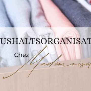 Chez Mademoiselle - HAUSHALTSORGANISATION - Vöcklabruck - Haushaltsdienstleistungen