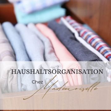 Chez Mademoiselle - HAUSHALTSORGANISATION - Vöcklabruck - Haushaltshilfe