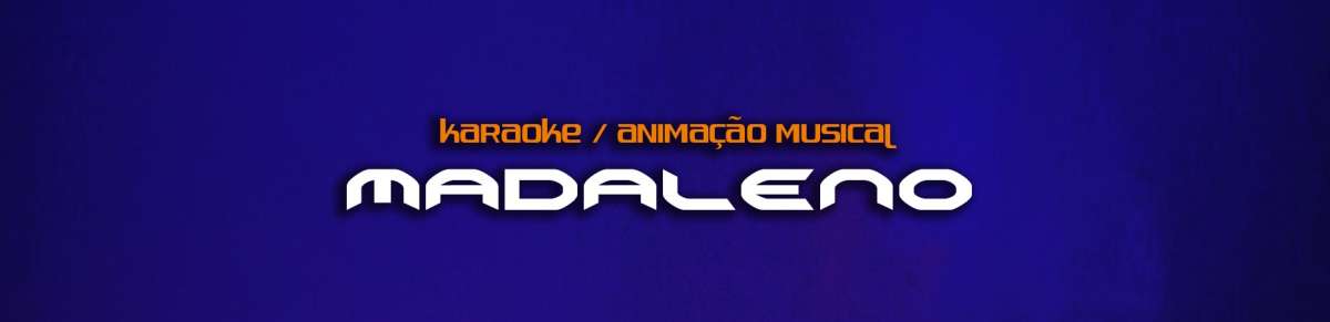 Karaoke Madaleno - Lisboa - DJ para Festa Juvenil