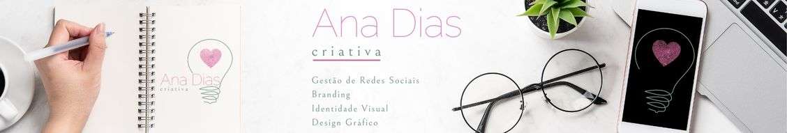 Ana Dias - Criativa - Leiria - Designer Gráfico