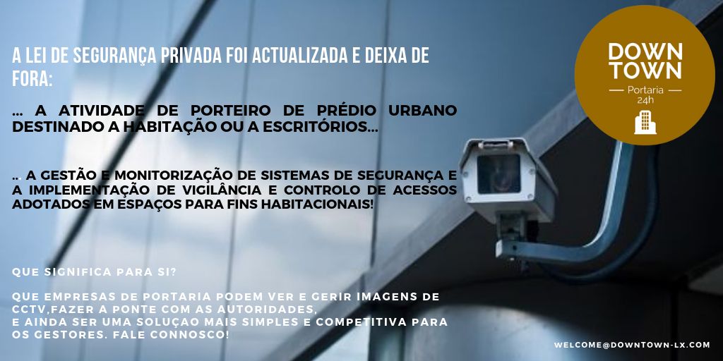 // DOWNTOWN-LX // PORTARIAS // CCTV // - Lisboa - Security Guard Services