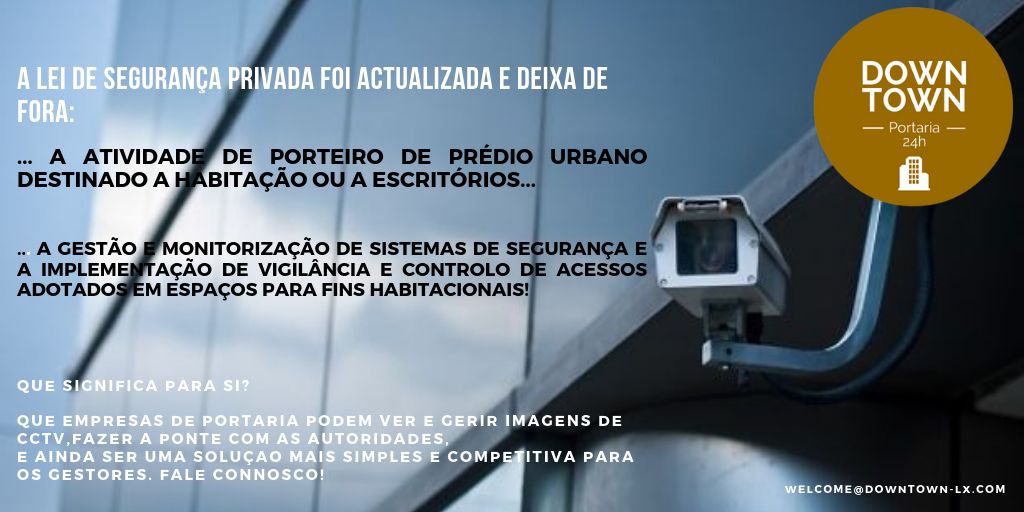 // DOWNTOWN-LX // PORTARIAS // CCTV // - Lisboa - Empresas de Segurança