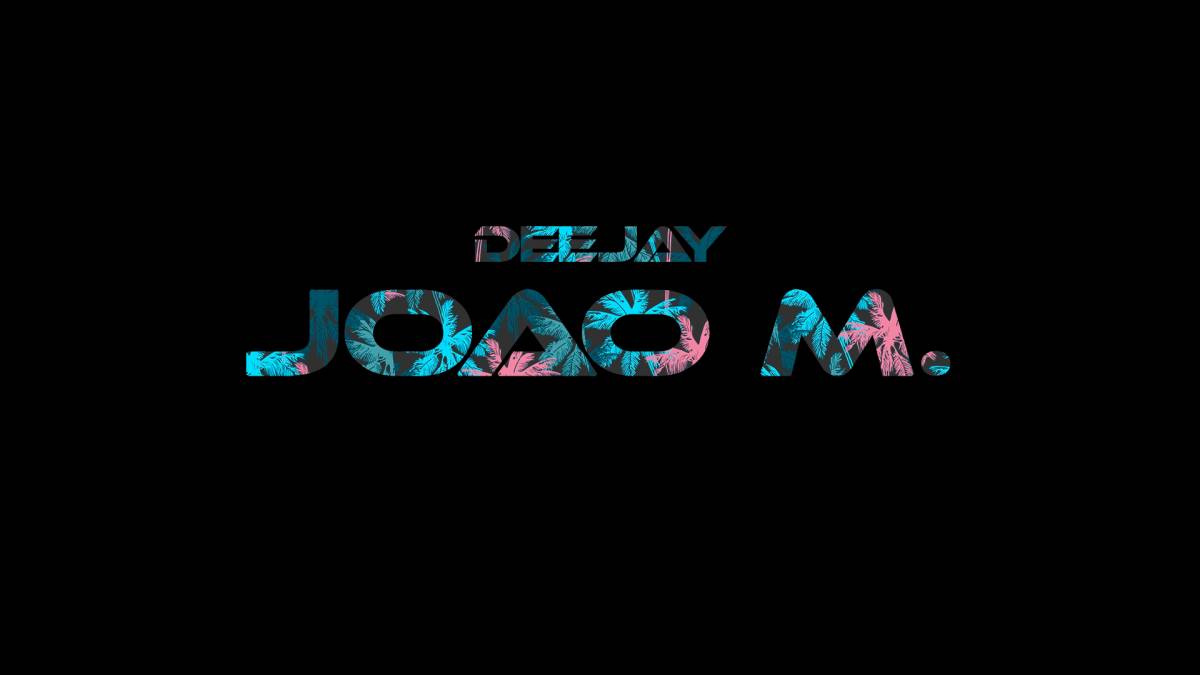Deejay João M. - Torres Vedras - DJ
