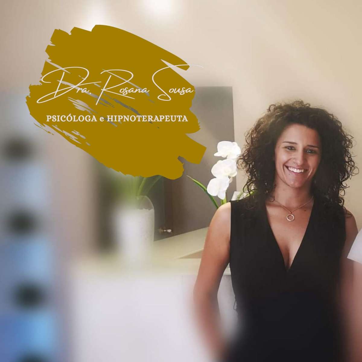 Dra. Rosana Sousa - Psicóloga e Hipnoterapeuta - Matosinhos - Hipnoterapia