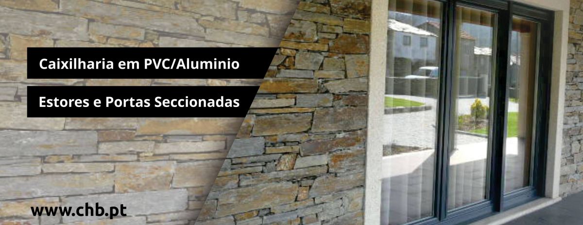 CHB - COMERCIO DE CAIXILHARIAS EM PVC E ALUMINIO LDA - Vila Real - Instalação de Portadas